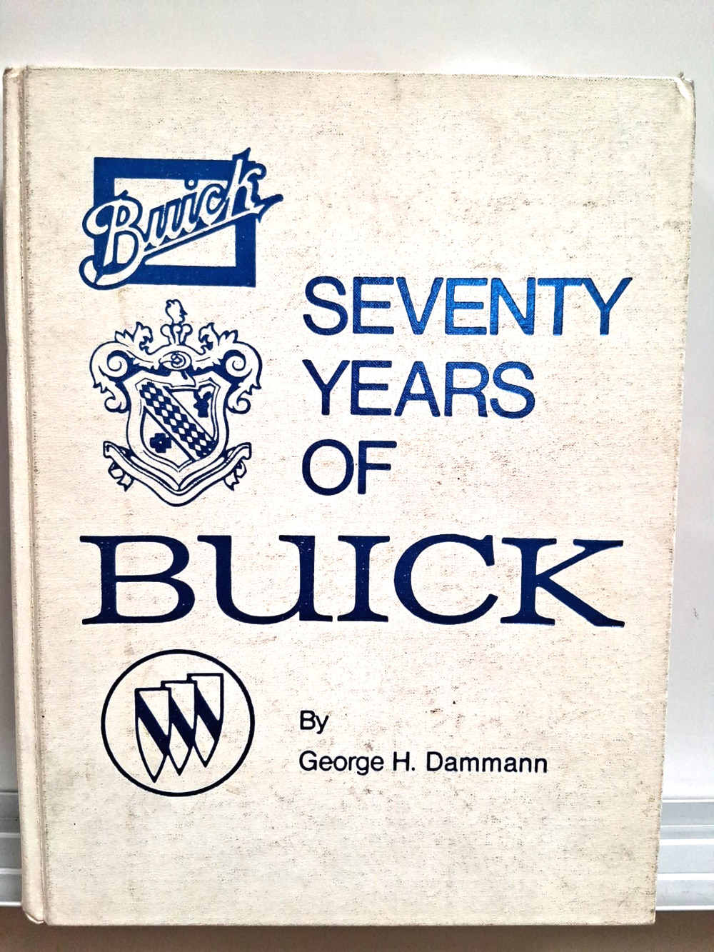 Seventy Years of Buick George H Dammann 1973 Automotive History Classic Cars